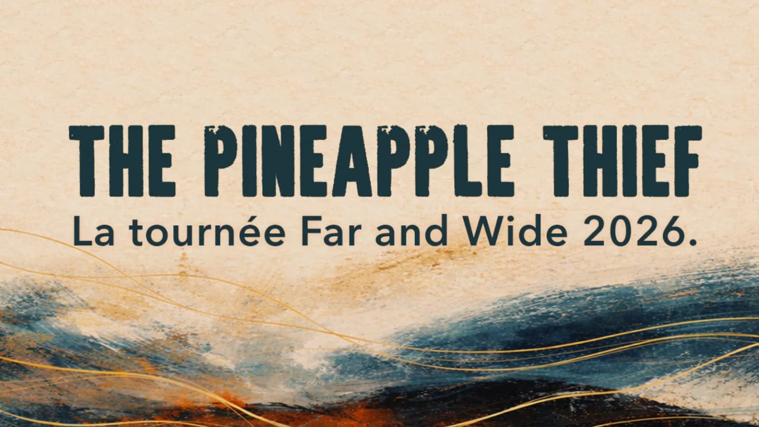 The Pineapple Thief - Far and Wide Tour 2026 event poster