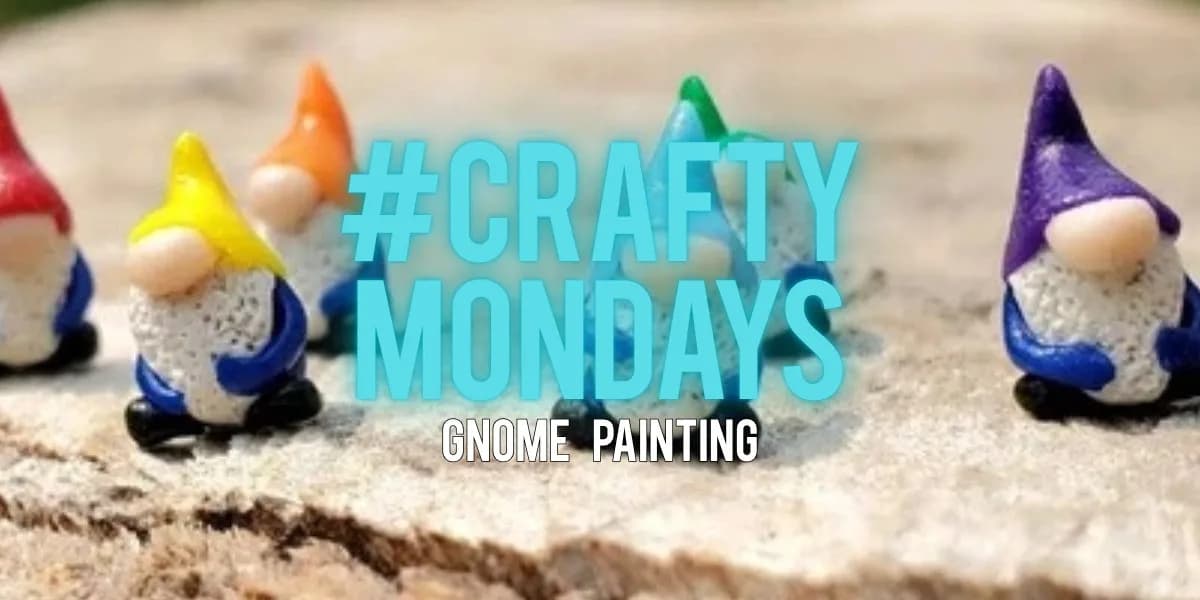 Crafty Mondays: Gnome Painting event poster