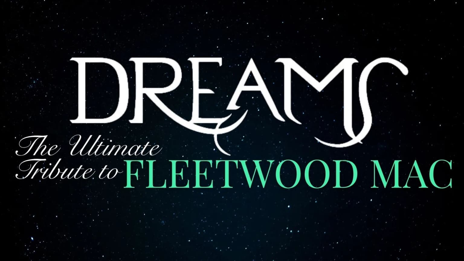 Dreams: The Ultimate Tribute To Fleetwood Mac event poster