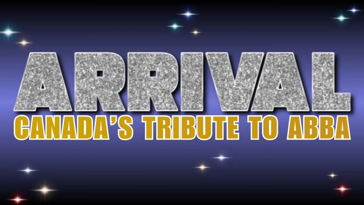 ARRIVAL: Canada's Ultimate Tribute to ABBA event poster